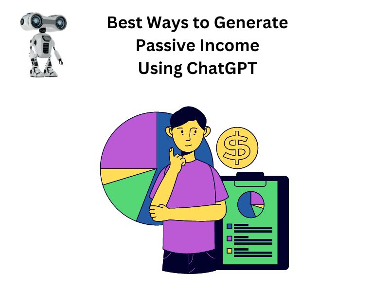 Best Ways to Generate Passive Income Using ChatGPT