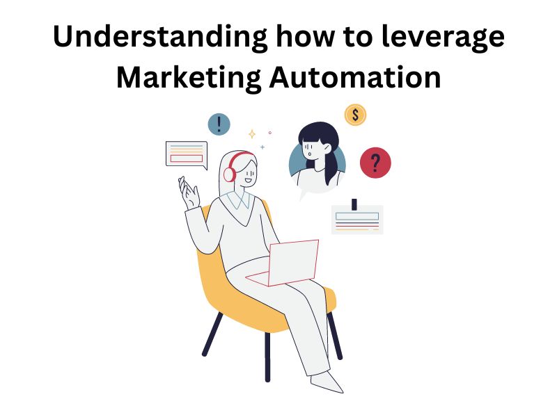 Understanding how to leverage Marketing Automation
