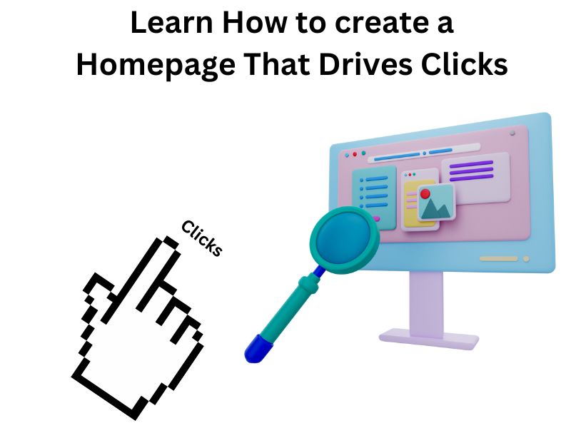 Learn How to create a Homepage That Drives Clicks