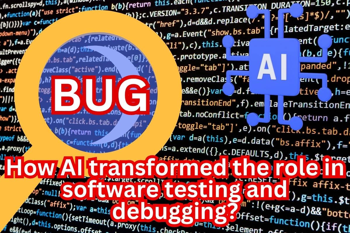 How AI transformed the role in software testing and debugging?