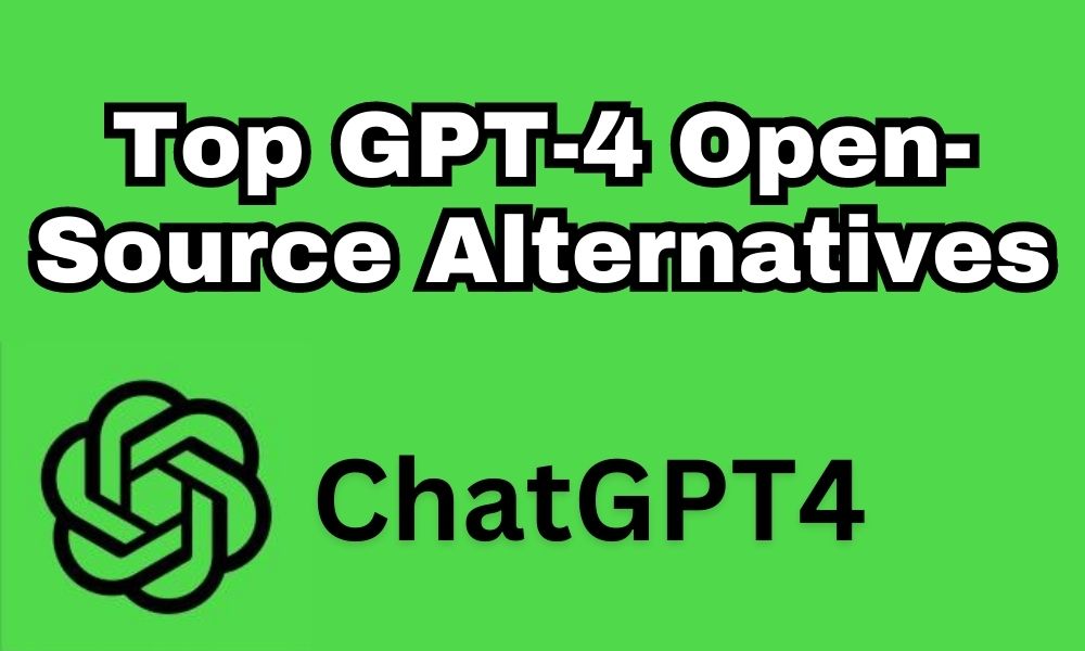 Top GPT-4 Open-Source Alternatives