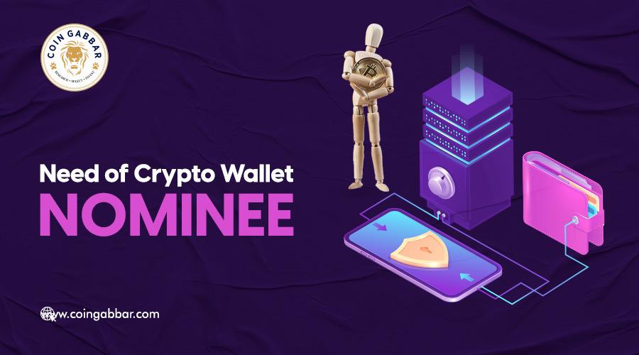 Does Your Crypto Wallet Have a Nominee? | Nomination in the Crypto Age