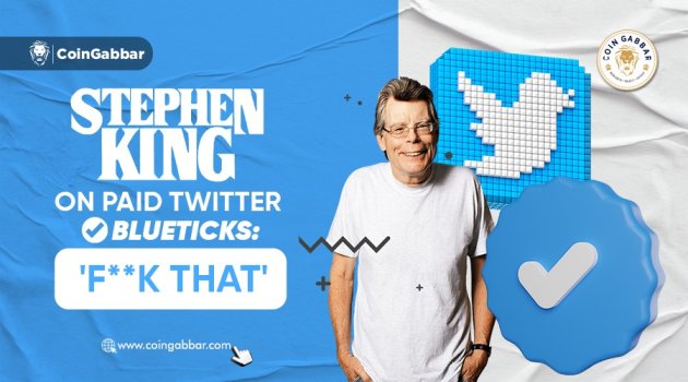 Stephen King on Paid Twitter BlueTicks: ‘F**k That’ | CoinGabbar Blogs