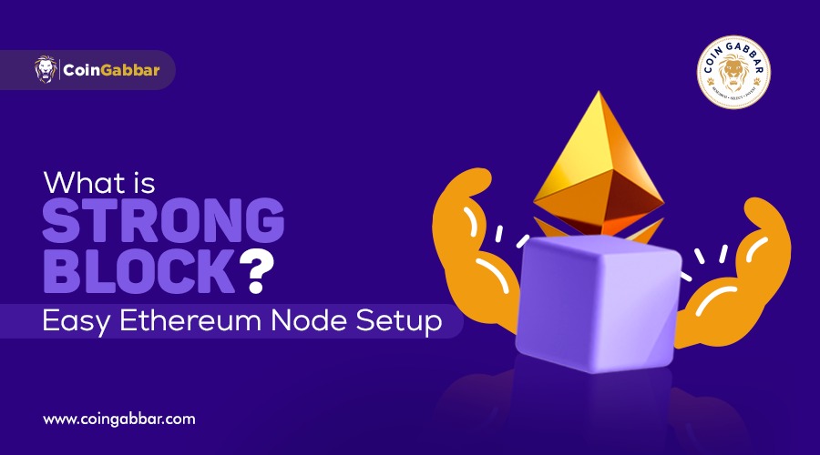 What is StrongBlock? Easy Ethereum Node Setup | Coin Gabbar Blogs