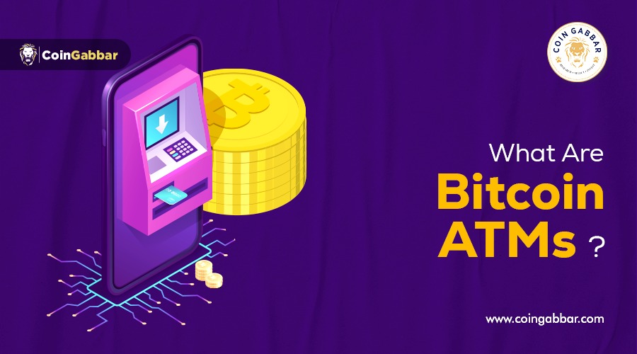 What are Bitcoin ATMs? And Know How to Use Them | Coin Gabbar