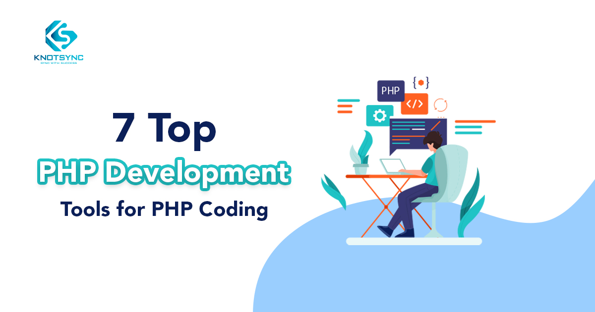 7 Top PHP Development Tools for PHP Coding