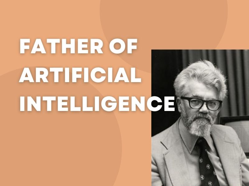 Father of Artificial Intelligence