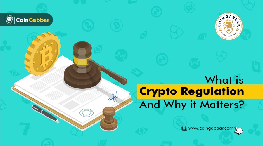 What is Crypto Regulation & why does it matters? CoinGabbar