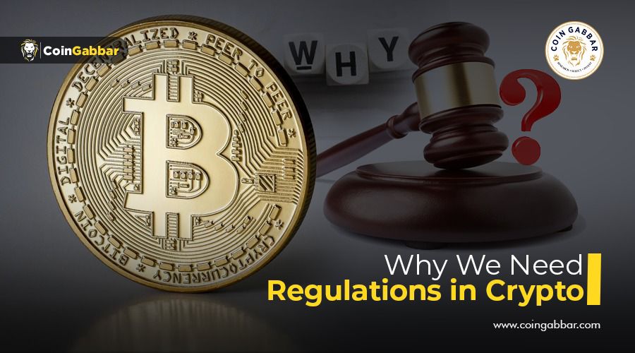 Why do we need regulations in crypto? | CoinGabbar Blogs