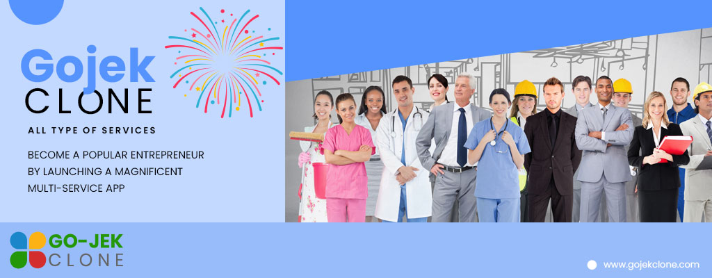 GOJEK CLONE: BECOME A POPULAR ENTREPRENEUR BY LAUNCHING A MAGNIFICENT MULTI-SERVICE APP