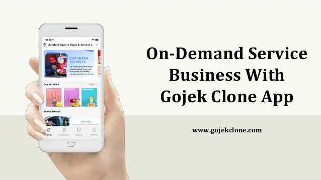 On-demand Service Business With Gojek Clone App