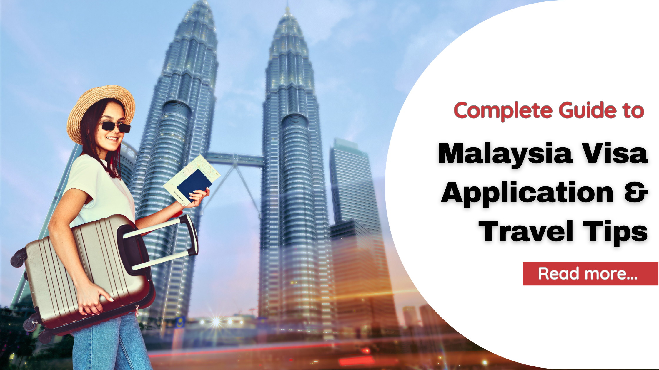 Complete Guide to Malaysia Visa Application and Travel Tips