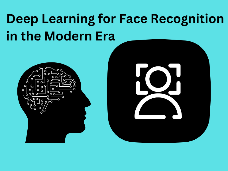 Deep Learning for Face Recognition in the Modern Era