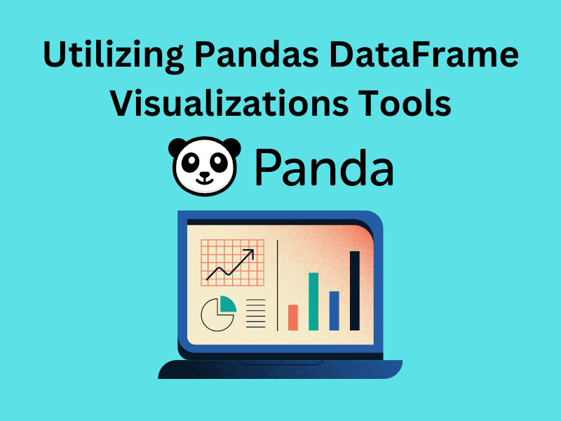 Utilizing Pandas DataFrame Visualizations Tools