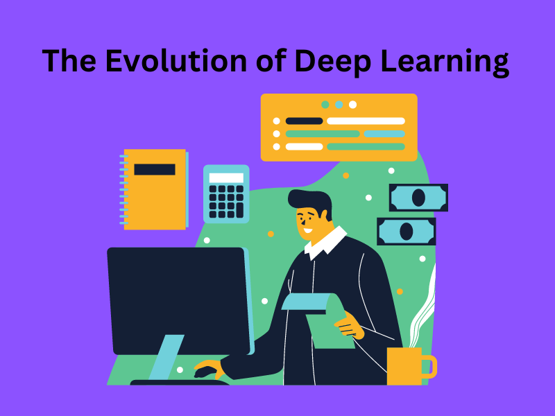 The Evolution of Deep Learning