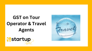 GST on Tour Operator & Travel Agents: