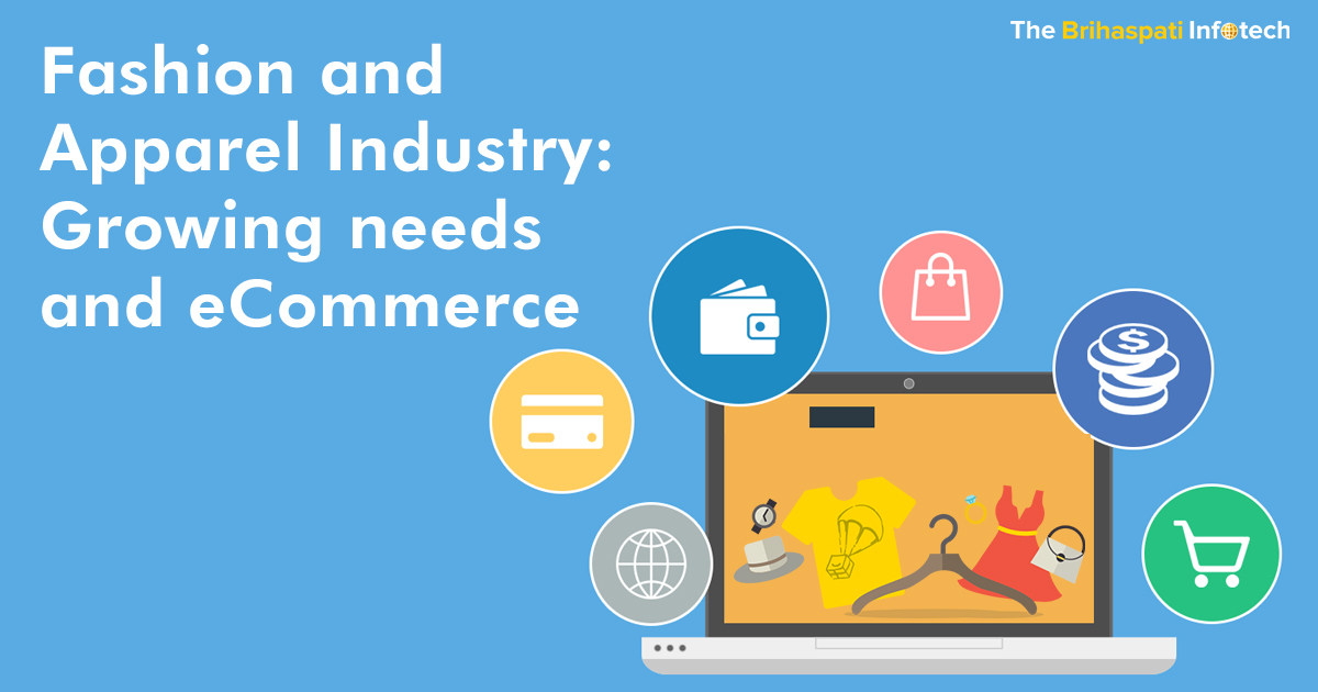 Fashion and Apparel Industry: Growing needs and eCommerce