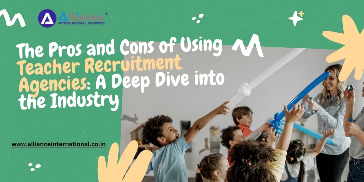 The Pros and Cons of Using Teacher Recruitment Agencies: A Deep Dive into the Industry