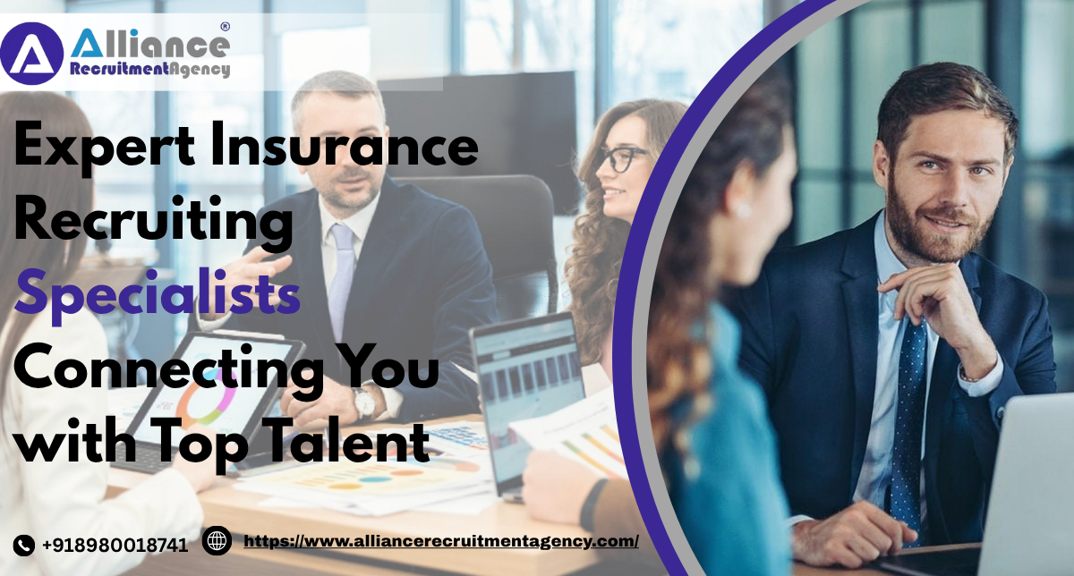 Expert Insurance Recruiting Specialists Connecting You with Top Talent