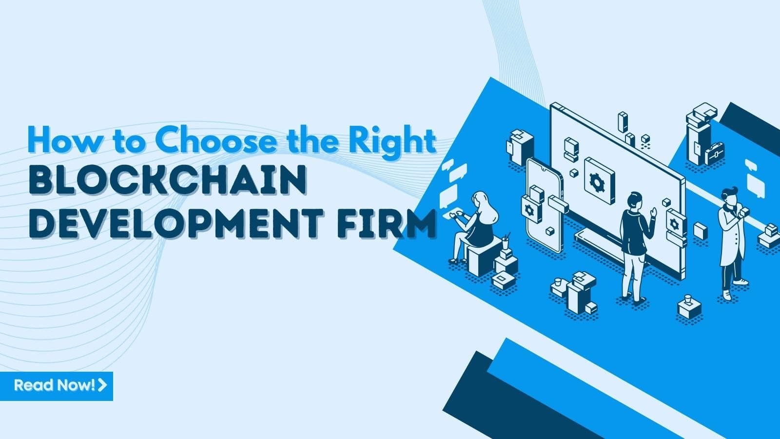 How to Choose the Right Blockchain Development Firm