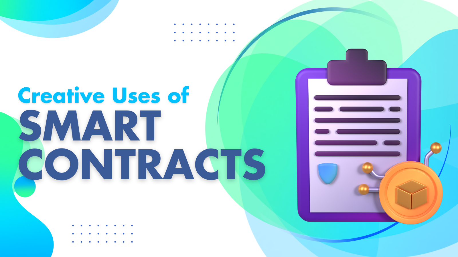 Creative Uses of Smart Contracts 