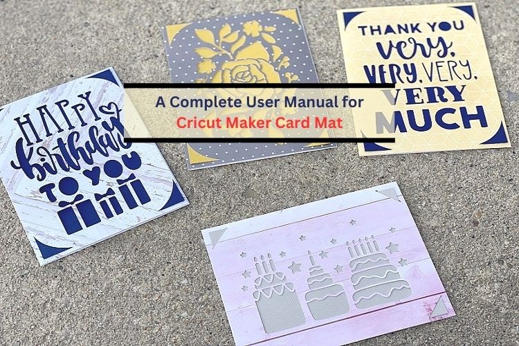 A Complete User Manual for Cricut Maker Card Mat