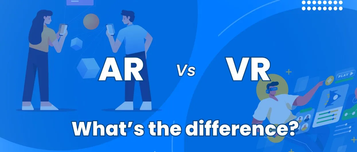 Augmented reality (AR) and virtual reality (VR) 