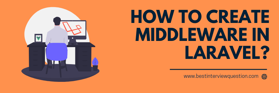 How to Create Middleware in Laravel?