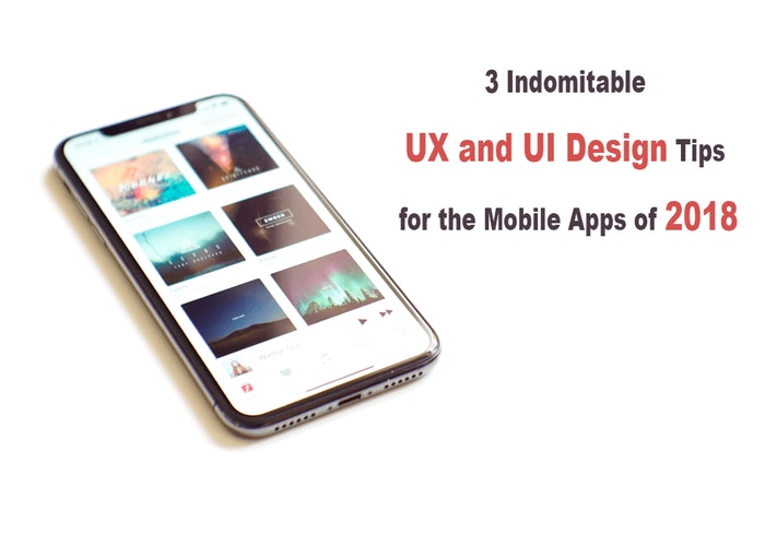 Top 3 Mobile App Design Tips for a Better UI & UX