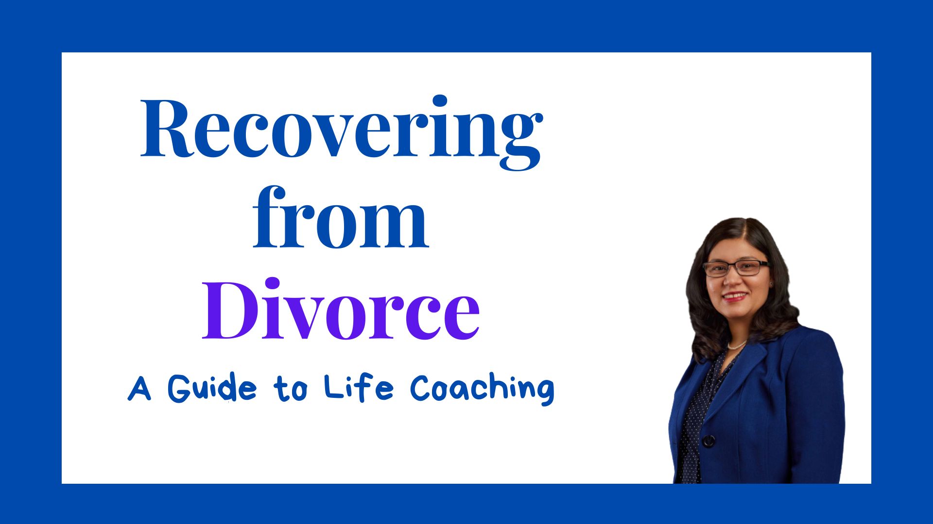 Recovering From Divorce: A Guide to Life Coaching