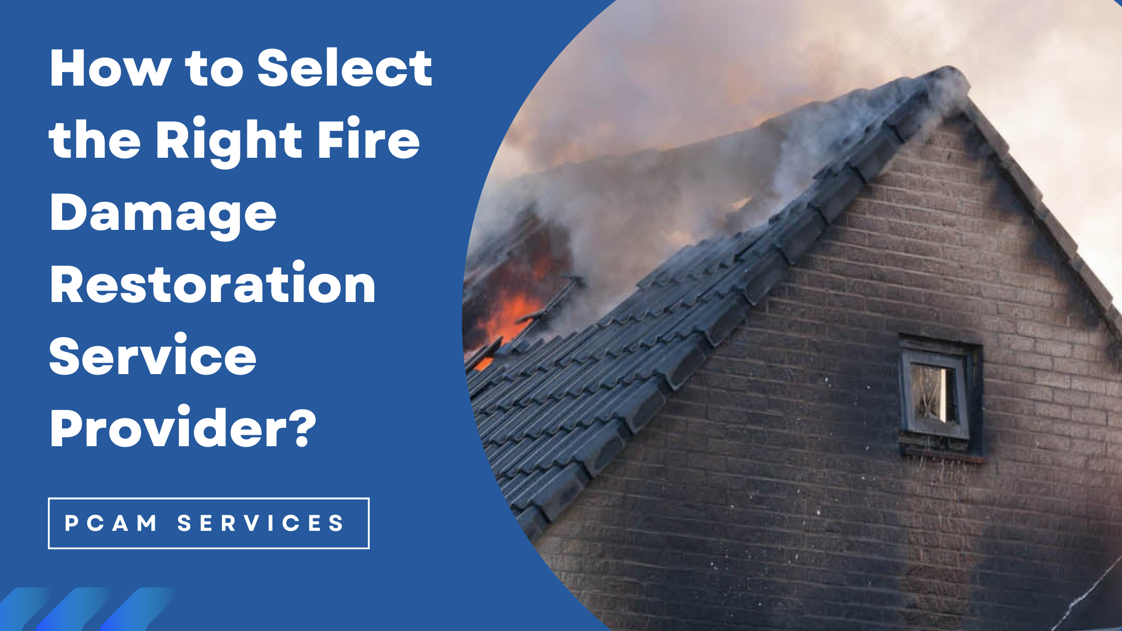 How to Select the Right Fire Damage Restoration Service Provider?