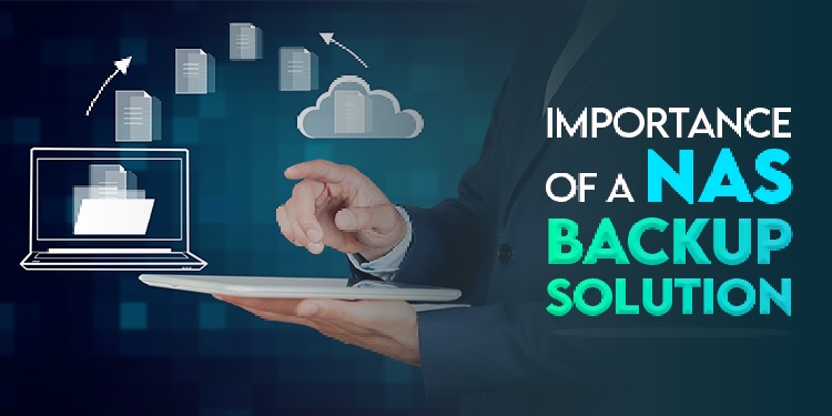 Securing Your Data: Understanding the Significance of a NAS Backup Solution