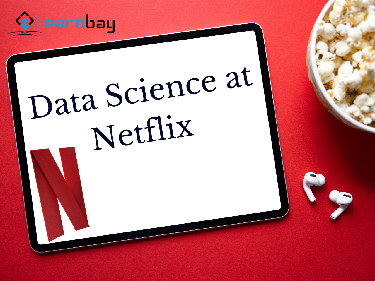 A Must-Read Case Study on Data Science at Netflix for Aspiring Data Scientists