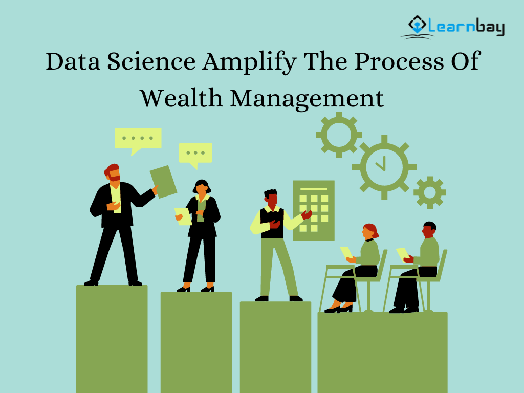 How Can Data Science Amplify The Process Of Wealth Management?