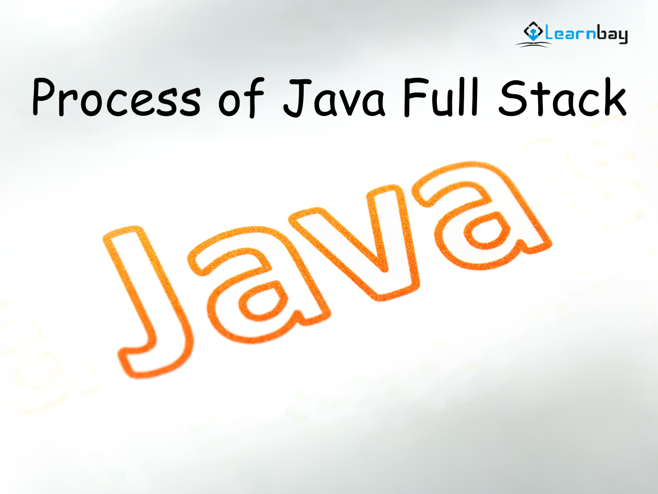 What is the Process of Java Full Stack? The Developer's Easy Guide