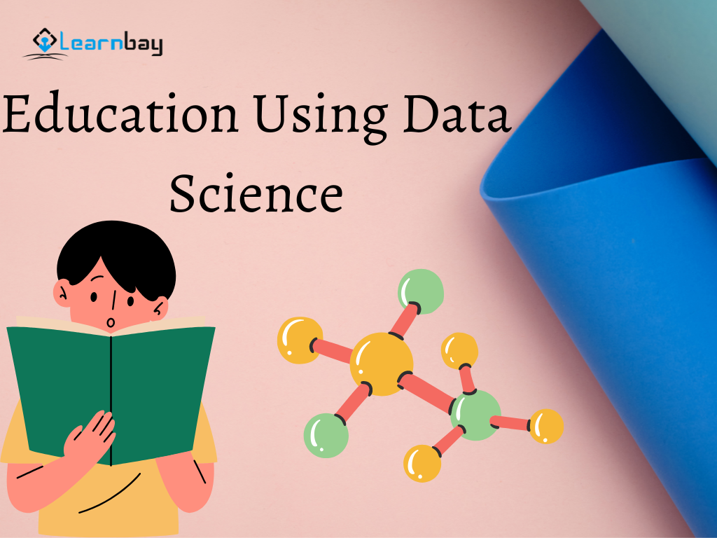 Education Using Data Science – The Long-Awaited Revolution