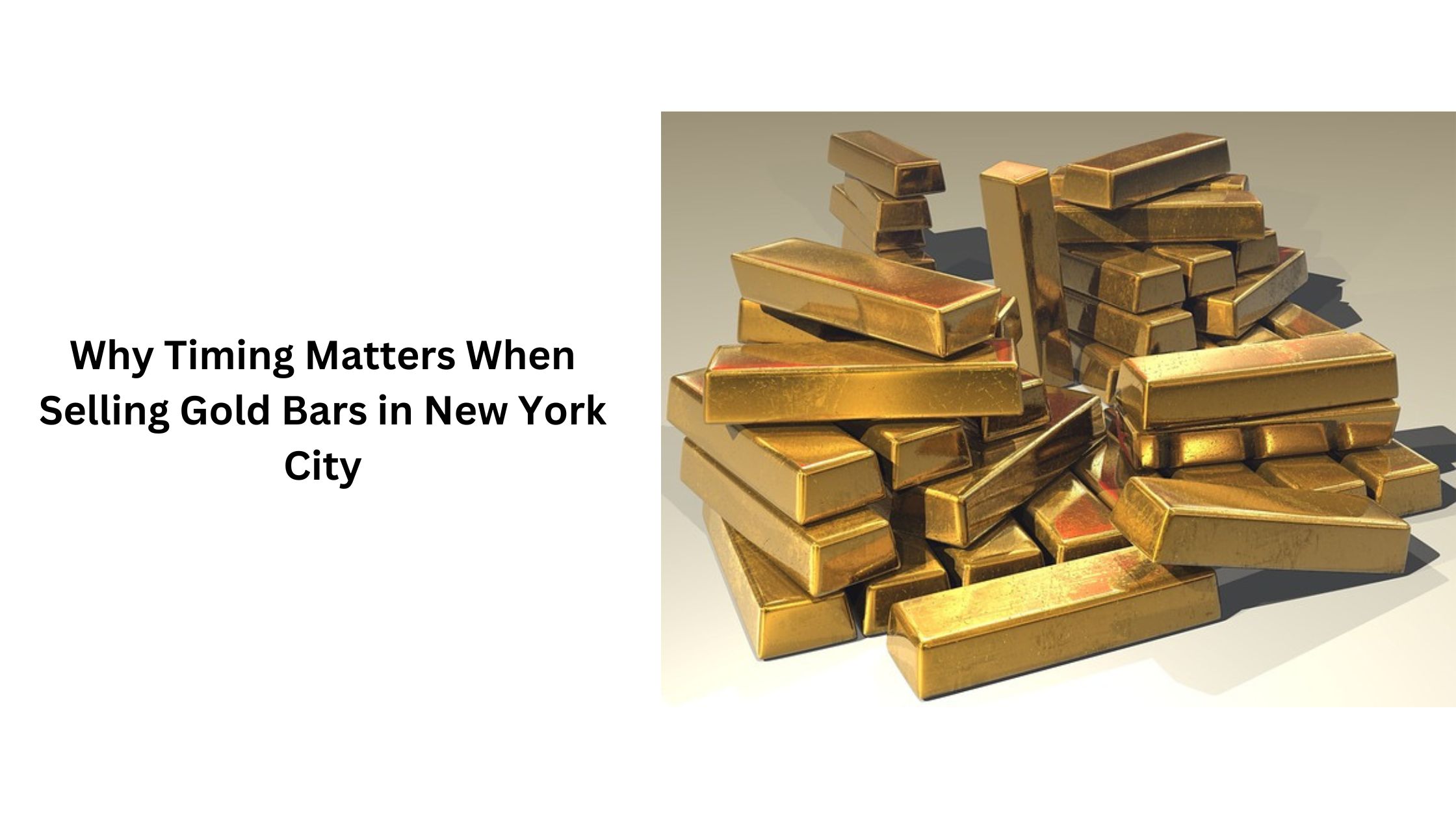 Why Timing Matters When Selling Gold Bars in New York City