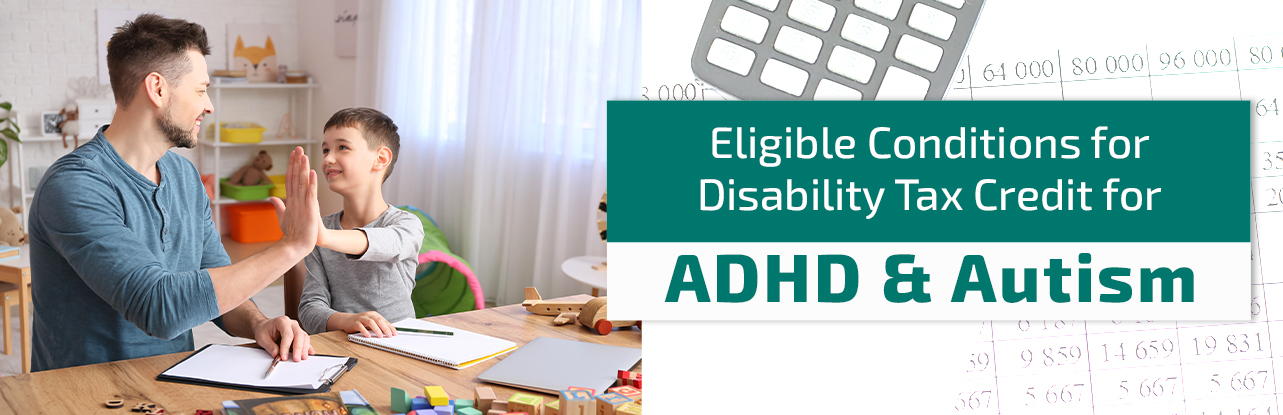 ADHD & Autism Disability Tax Credit Eligible Conditions