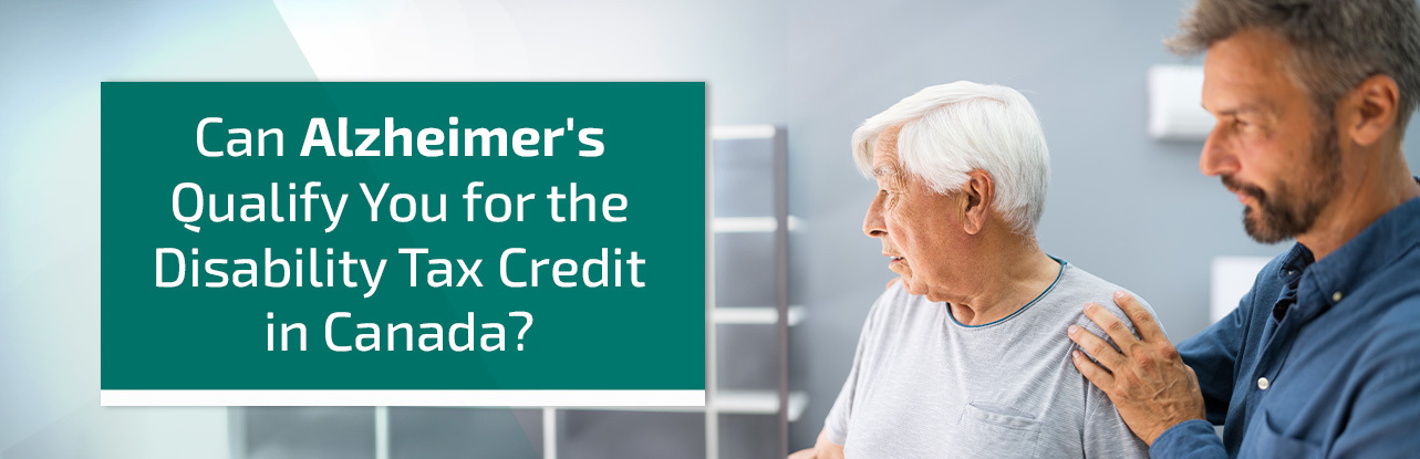 Is Alzheimer’s a Qualifying Condition for the Disability Tax Credit in Canada?