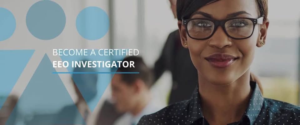 Equal Employment Opportunity (EEO) Training & Certification: Building Skilled Investigators for Workplace Compliance
