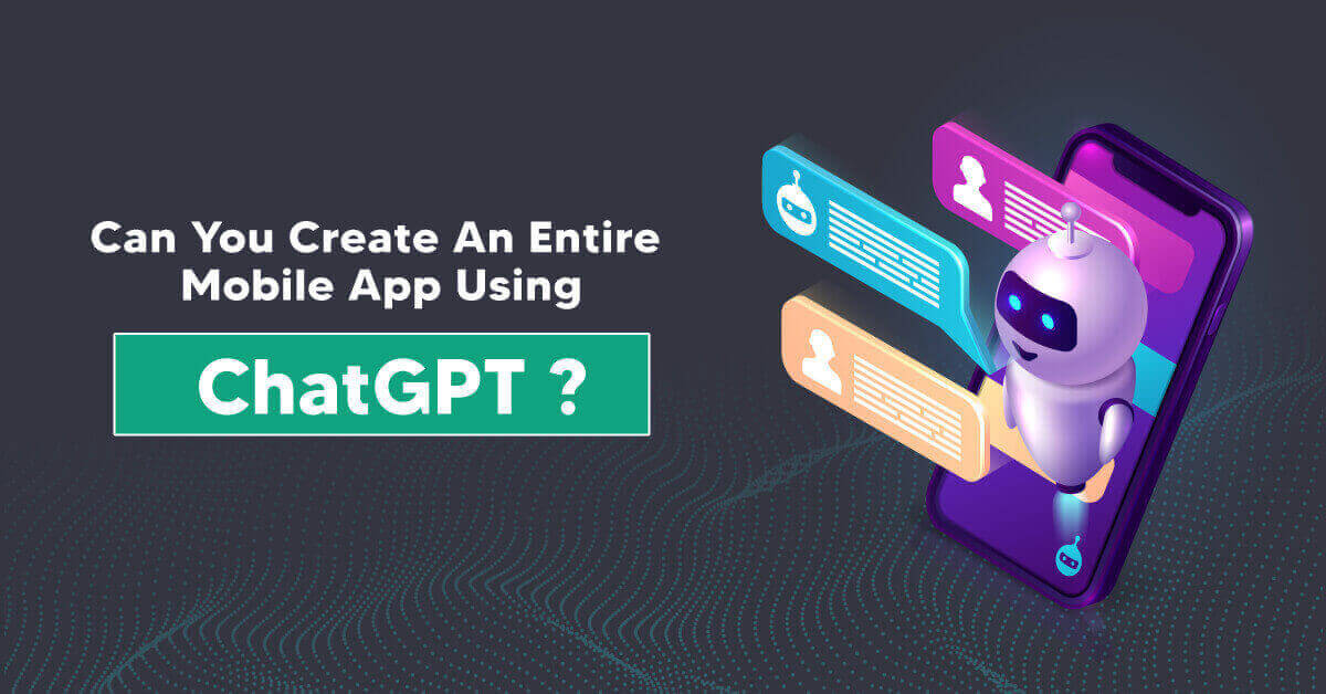 Best Creating an Entire Mobile App Using ChatGPT
