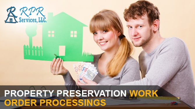 What is Property Preservation Work Order Processing?