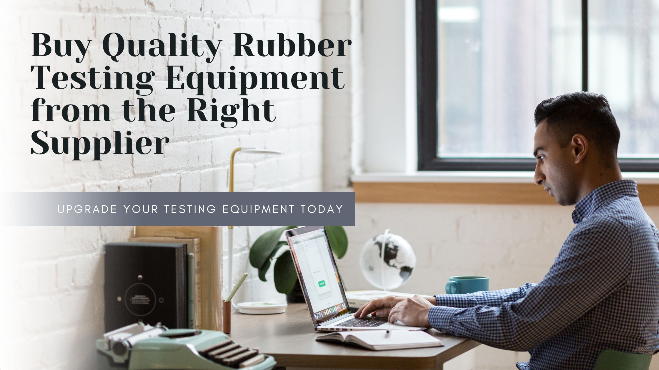 Buy Quality Rubber Testing Equipment from the Right Supplier