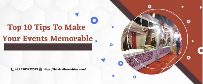 Top 10 Tips To Make Your Events Memorable