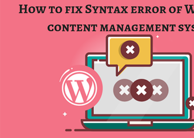 How to fix Syntax error of WordPress content management system?