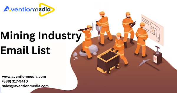 Avail customized Mining Industry Email List across USA-UK