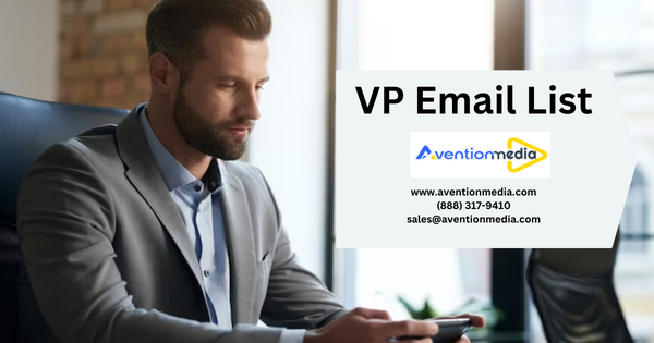 Unlock the Potential of Avention Media's VP Email List for Revenue Growth