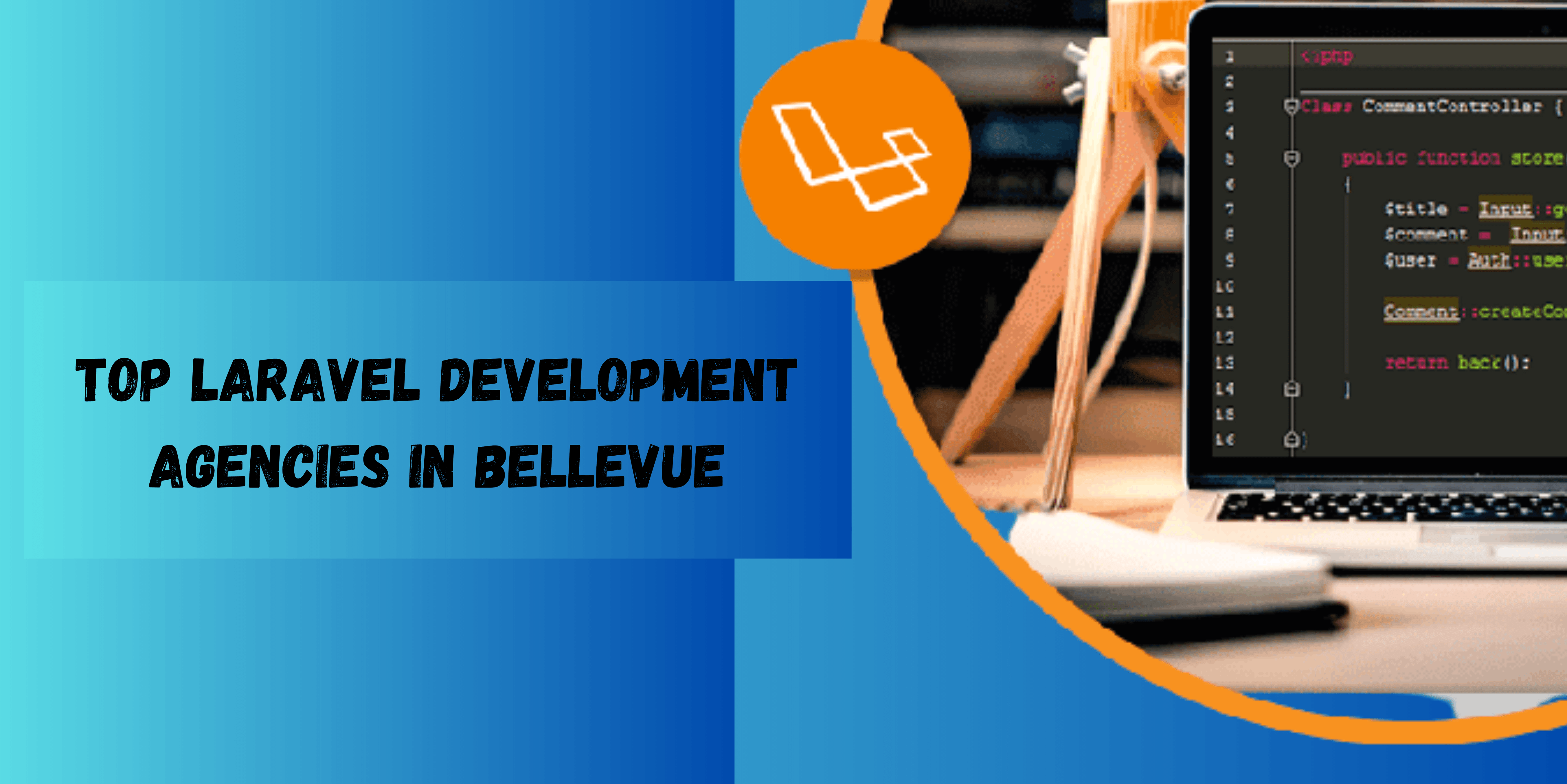Top 10 Laravel Development Agencies in Bellevue