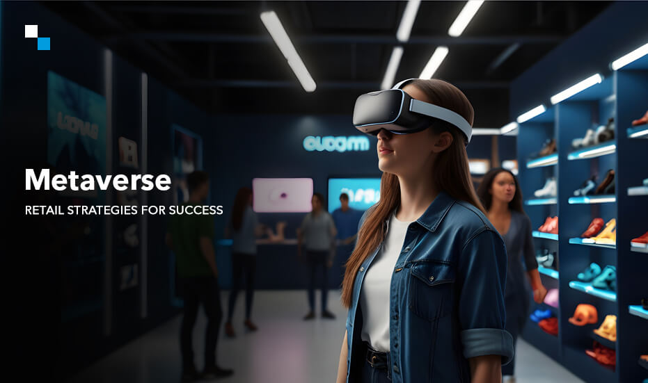 How Brands Can Leverage the Metaverse for Retail?