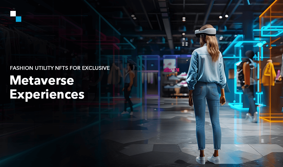Metaverse In Fashion Industry: Role of Utility NFTs